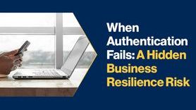News - When Authentication Fails A Hidden Business Resilience Risk.jpg