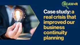 thumbnail-Case study a real crisis that improved our business continuity planning and made us more resilient.jpg
