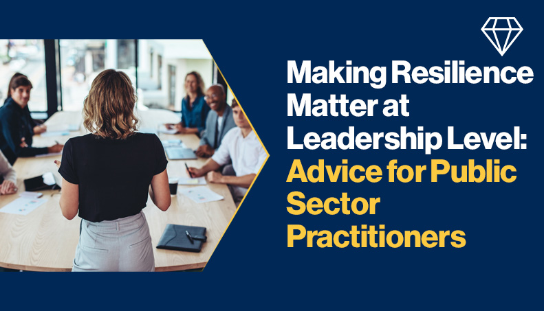 News - Making Resilience Matter at Leadership Level Advice for Public Sector Practitioners.jpg