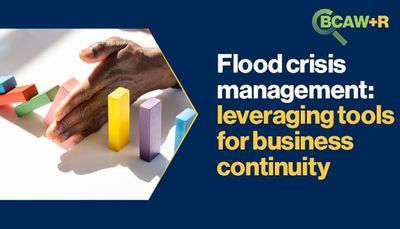 Flood crisis management: leveraging tools for business continuity Flood crisis management: leveraging tools for business continuity