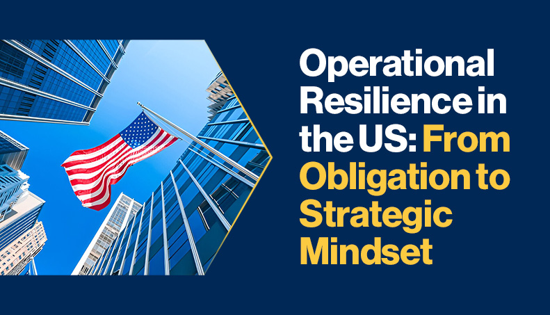 News-Operational resilience in the U.S. From obligation to strategic mindset.jpg