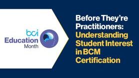 Event - Before They’re Practitioners Understanding Student Interest in BCM Certification.jpg