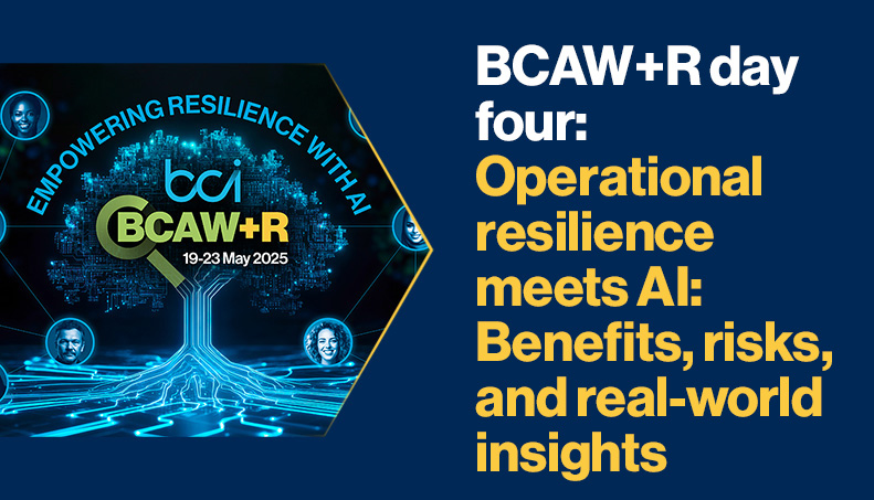 news-BCAW+R Day 4 Operational Resilience Meets AI Benefits, Risks, and Real-World Insights.jpg