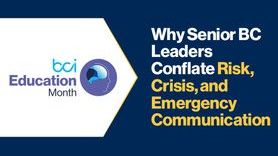 Event - Why Senior BC Leaders Conflate Risk, Crisis, and Emergency Communication - and What It Costs Them.jpg