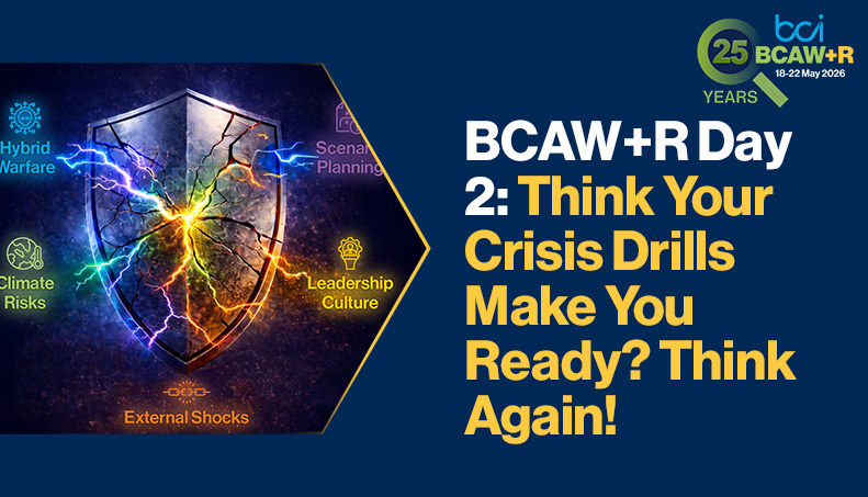 News - BCAW+R Day 2 Think your crisis drills make you ready Think again.jpg