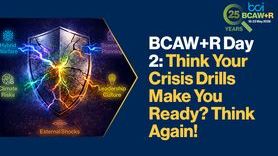 News - BCAW+R Day 2 Think your crisis drills make you ready Think again.jpg