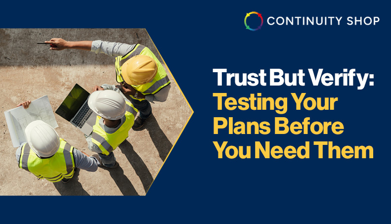News - Trust But Verify Testing Your Plans Before You Need Them.jpg