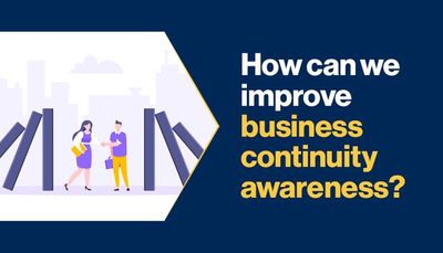 BCI blog: How can we improve business continuity awareness? BCI blog: How can we improve business continuity awareness?