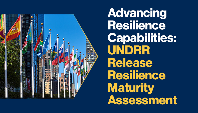 News-Advancing resilience capabilities UNDRR release Resilience Maturity Assessment.jpg