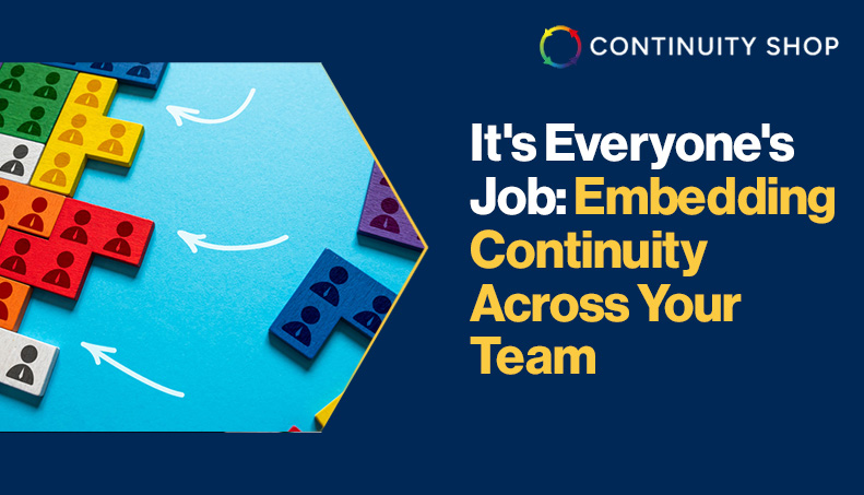 News - It's Everyone's Job Embedding Continuity Across Your Team.jpg