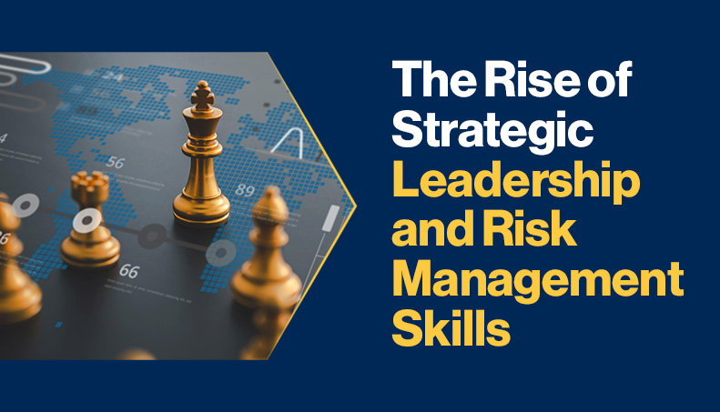 news-The Rise of Strategic Leadership and Risk Management Skills.jpg