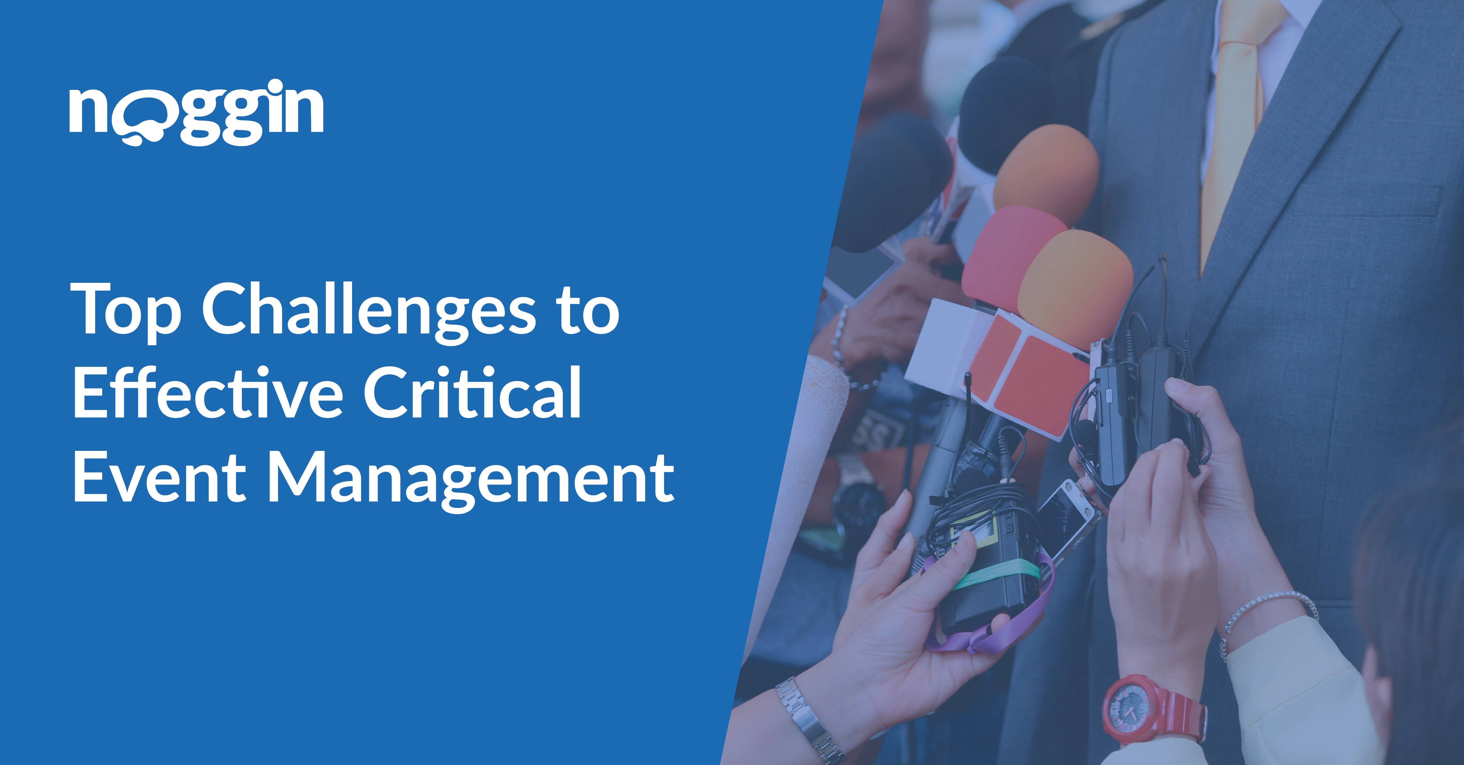 Top Challenges to Effective Critical Event Management and What Your Organisation Can Do to Overcome Them