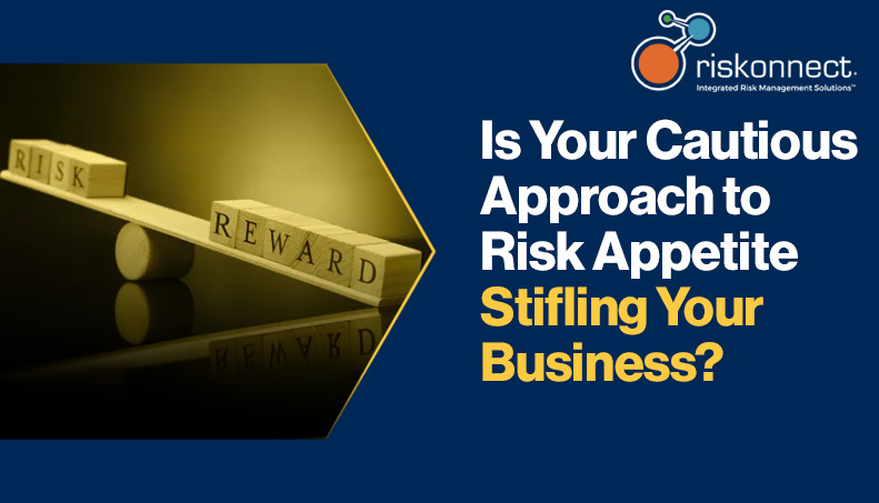 News-Is Your Cautious Approach to Risk Appetite Stifling Your Business.jpg