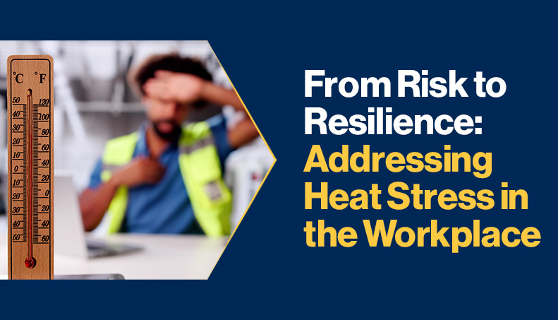 News-From risk to resilience addressing heat stress in the workplace.jpg